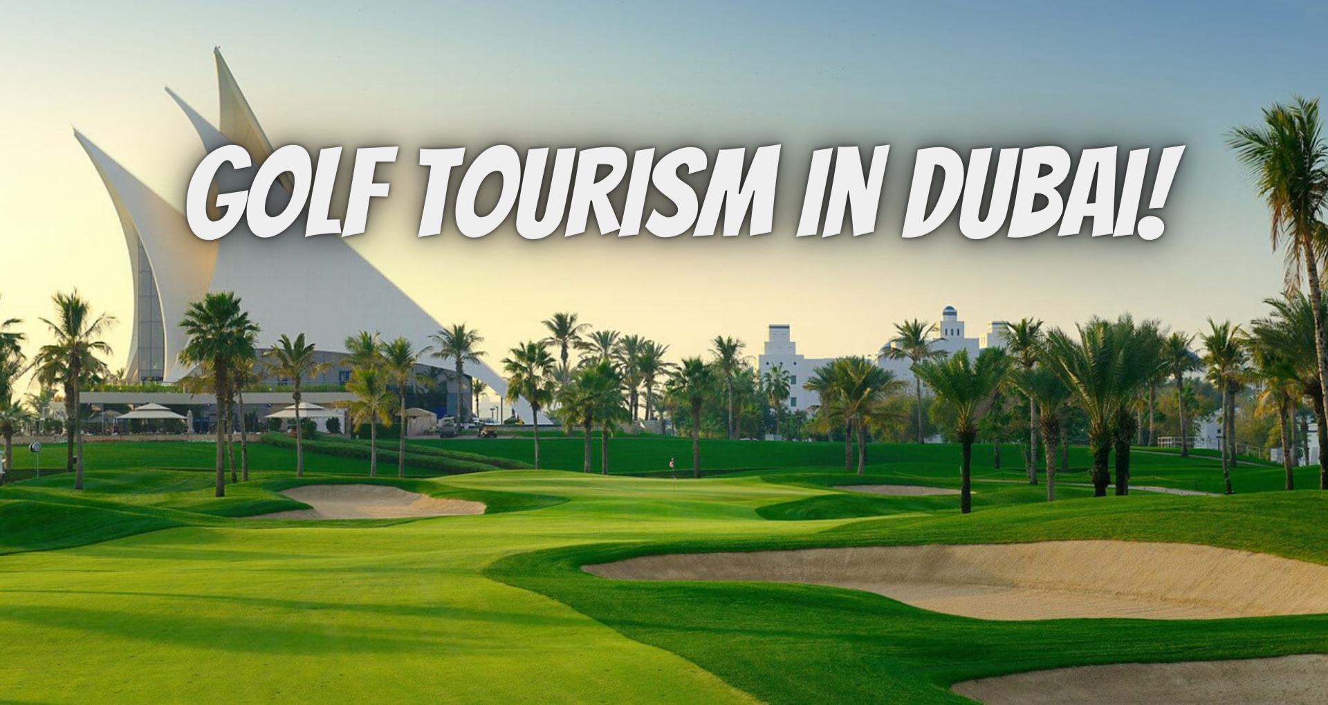 Golf Tourism in Dubai